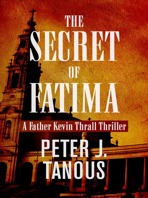 Title details for The Secret of Fatima by Peter J Tanous - Available